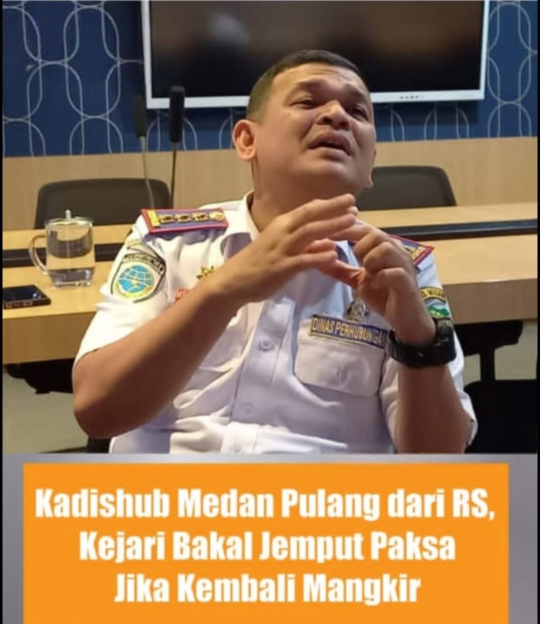 Kadishub Medan Tinggalkan RS, Kejari: Kami Siap Jemput Paksa!