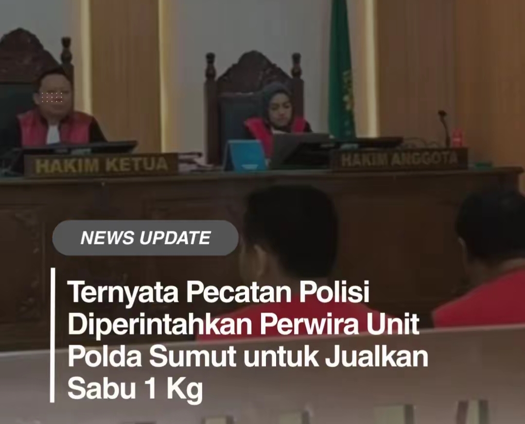 Pengakuan Mengejutkan di PN Binjai: Oknum Polisi Diduga Perintahkan Penjualan Sabu Barang Bukti